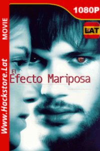 El Efecto Mariposa (2004) ()